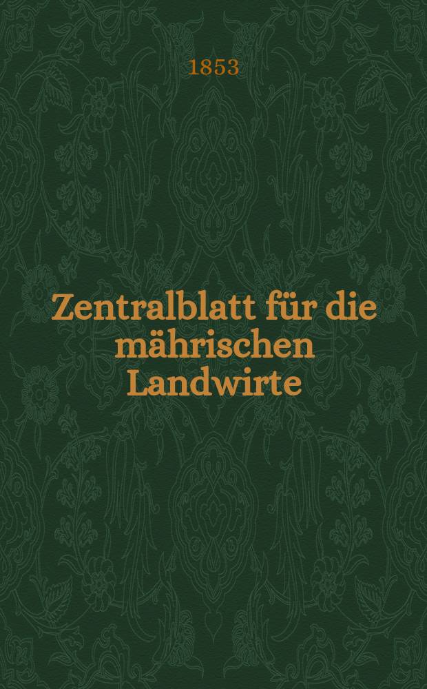 Zentralblatt für die mährischen Landwirte : Organ der k.k. Mährischen Landwirtschaftsgesellschaft. [Jg.33] 1853, №33