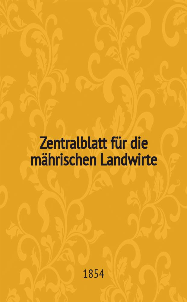 Zentralblatt für die mährischen Landwirte : Organ der k.k. Mährischen Landwirtschaftsgesellschaft. [Jg.34] 1854, №23