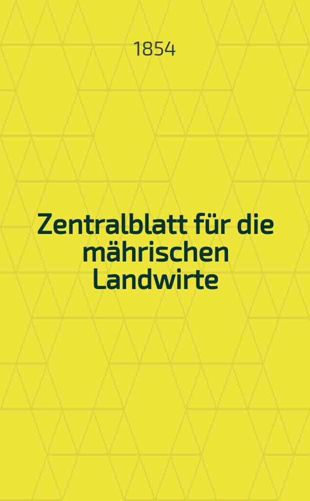 Zentralblatt für die mährischen Landwirte : Organ der k.k. Mährischen Landwirtschaftsgesellschaft. [Jg.34] 1854, №42