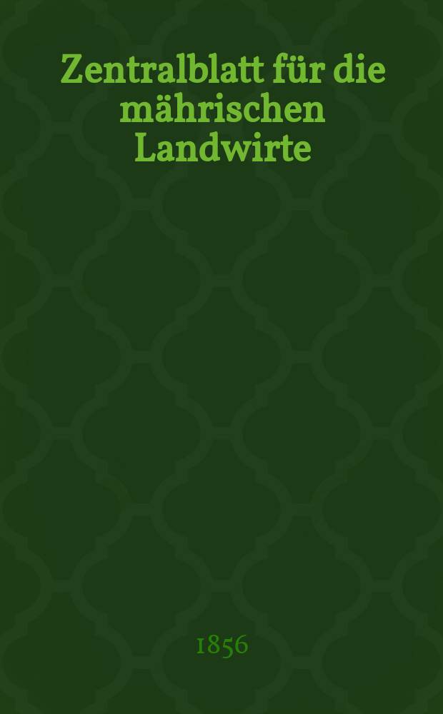 Zentralblatt für die mährischen Landwirte : Organ der k.k. Mährischen Landwirtschaftsgesellschaft. [Jg.36] 1856, №43