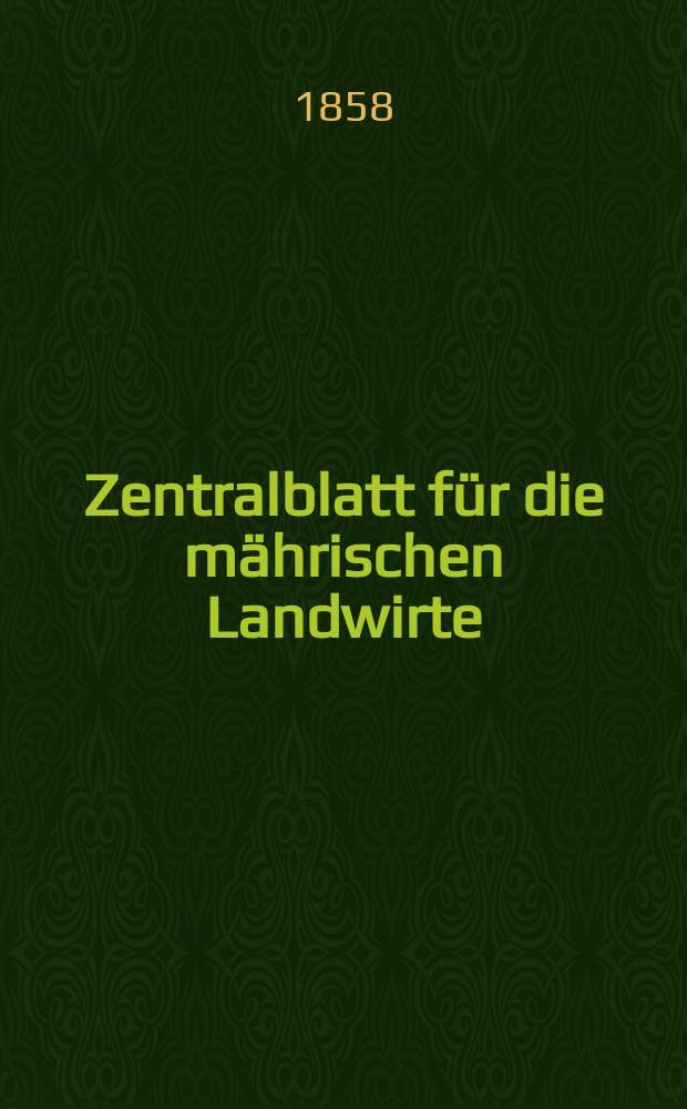Zentralblatt für die mährischen Landwirte : Organ der k.k. Mährischen Landwirtschaftsgesellschaft. [Jg.38] 1858, №22
