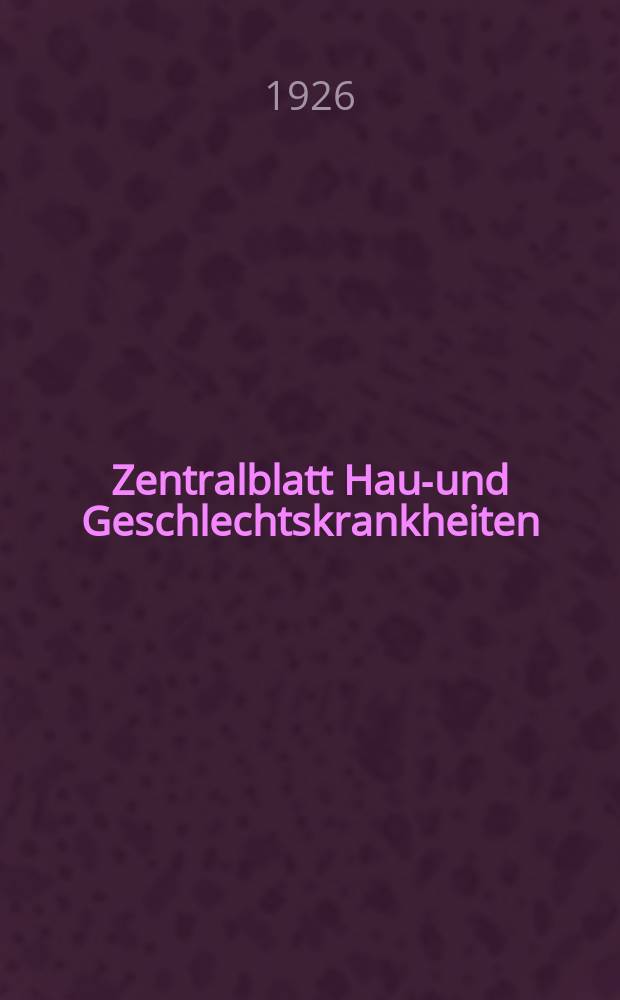 Zentralblatt Haut- und Geschlechtskrankheiten : Kongreßorgan der Dt. dermatologischen Ges. Referatenteil des Archives for dermatological research Archiv für dermatologische Forschung. Bd.20, H.17/18 : Reg.- H.