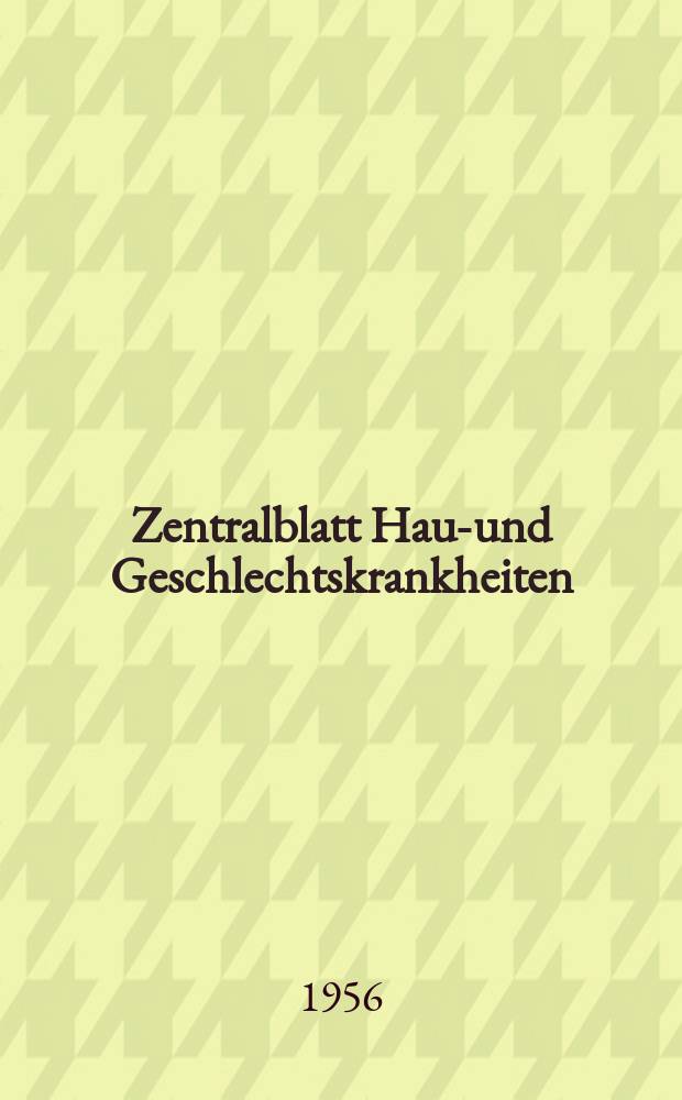 Zentralblatt Haut- und Geschlechtskrankheiten : Kongreßorgan der Dt. dermatologischen Ges. Referatenteil des Archives for dermatological research Archiv für dermatologische Forschung. Bd.93, H.8 : Reg.- H.
