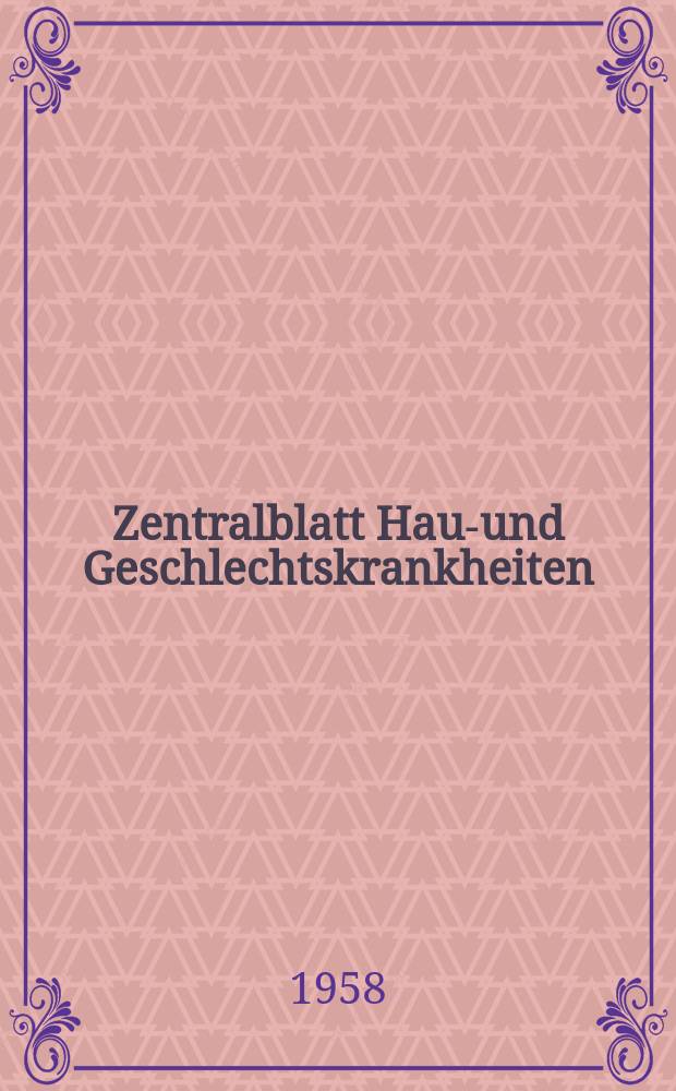 Zentralblatt Haut- und Geschlechtskrankheiten : Kongreßorgan der Dt. dermatologischen Ges. Referatenteil des Archives for dermatological research Archiv für dermatologische Forschung. Bd.100, H.5 : Reg.-H.