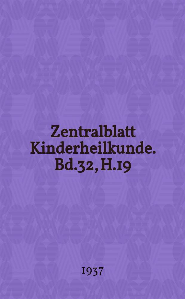 Zentralblatt Kinderheilkunde. Bd.32, H.19/20 : Reg.- H.