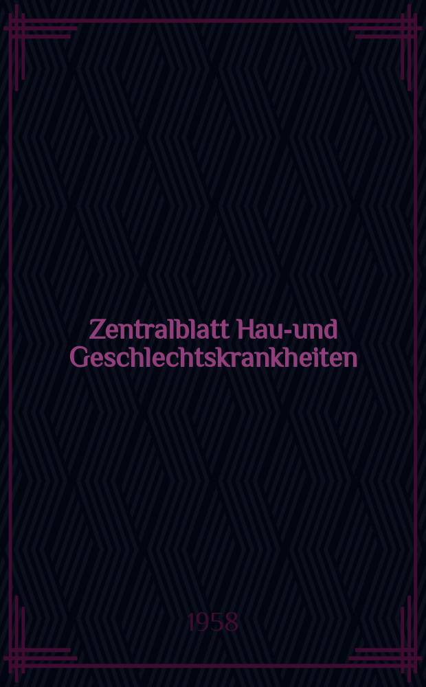 Zentralblatt Haut- und Geschlechtskrankheiten : Kongre&szlig;organ der Dt. dermatologischen Ges. Referatenteil des Archives for dermatological research Archiv f&uuml;r dermatologische Forschung. Bd.101, H6 : Reg.-H.