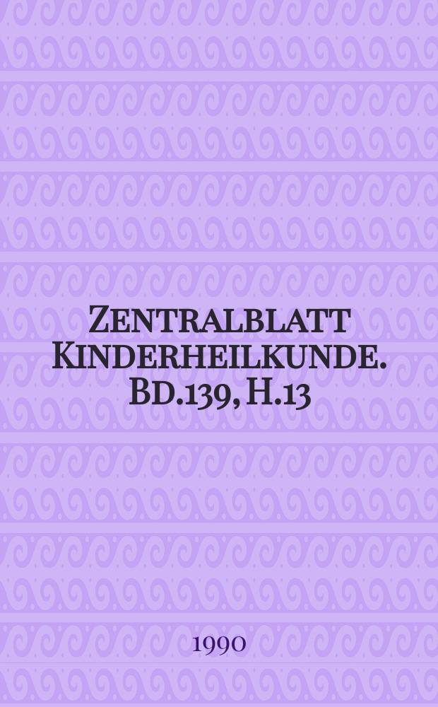 Zentralblatt Kinderheilkunde. Bd.139, H.13 : Kumuliertes Reg.
