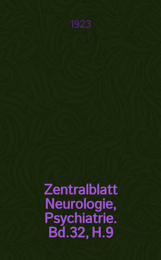 Zentralblatt Neurologie, Psychiatrie. Bd.32, H.9 : Reg.h.