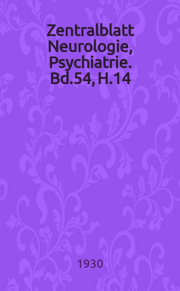 Zentralblatt Neurologie, Psychiatrie. Bd.54, H.14/15 : Reg.h.