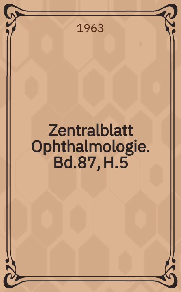 Zentralblatt Ophthalmologie. Bd.87, H.5 : Reg.-H.