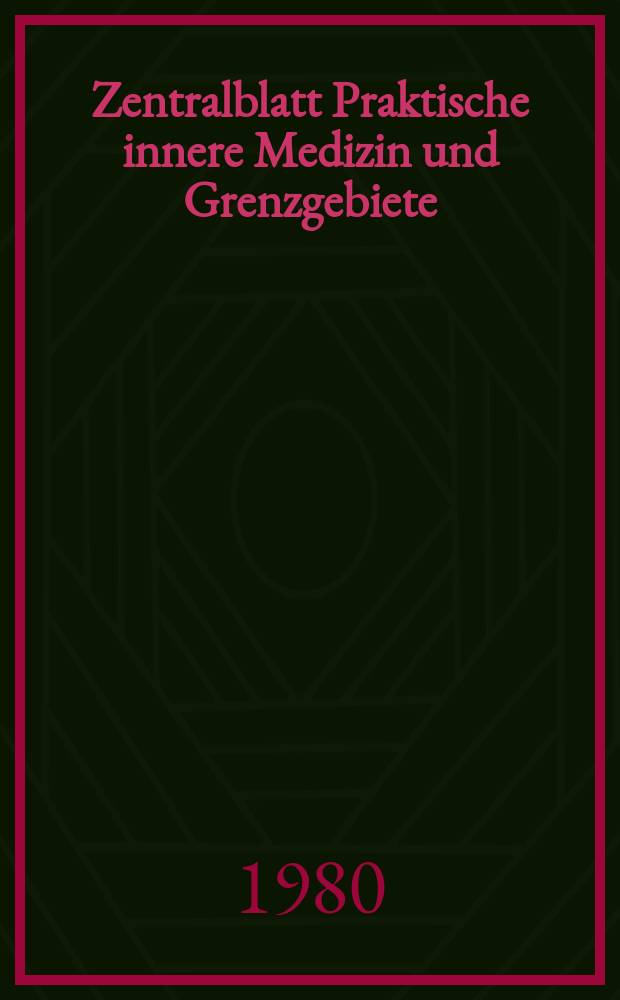 Zentralblatt Praktische innere Medizin und Grenzgebiete : Offiz. Organ der Deutschen Ges. für innere Medizin. Bd.326, H.6 : Reg. h.