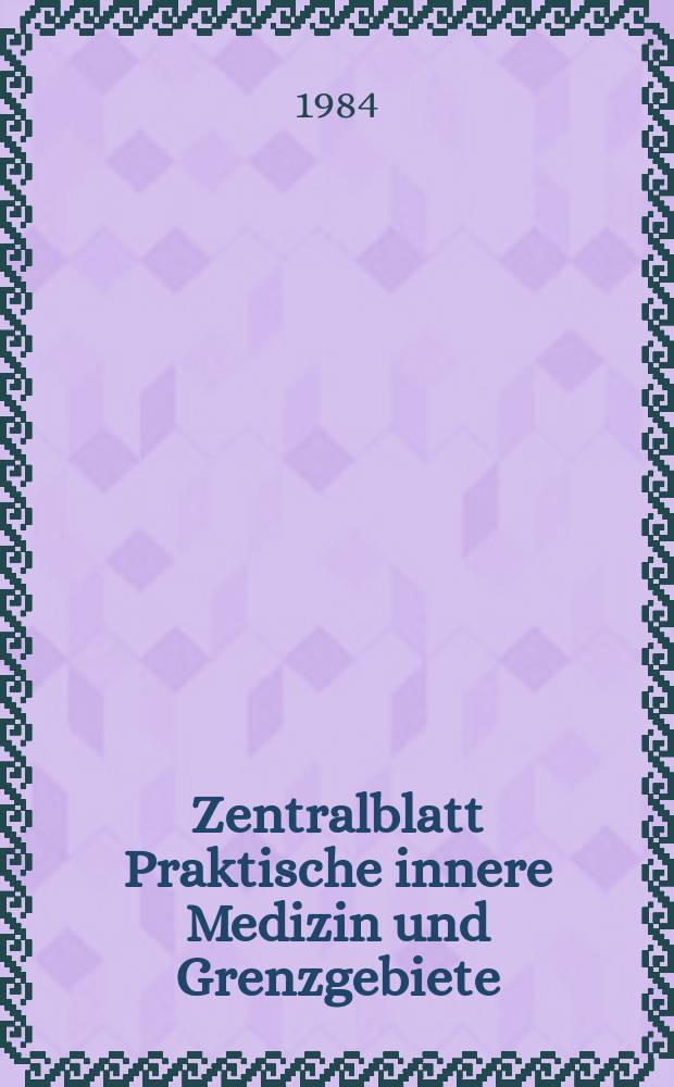 Zentralblatt Praktische innere Medizin und Grenzgebiete : Offiz. Organ der Deutschen Ges. für innere Medizin. Bd.331, H.6 : Reg. h.