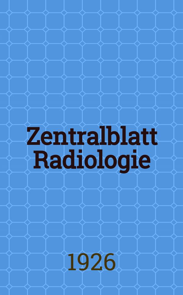 Zentralblatt Radiologie = Radiology
