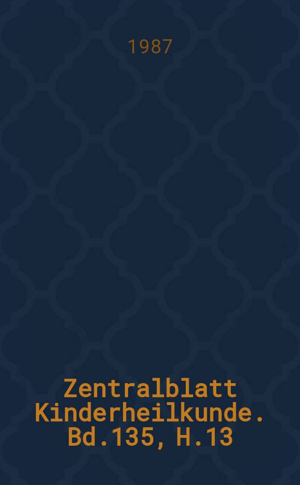 Zentralblatt Kinderheilkunde. Bd.135, H.13 : Kumuliertes Reg.
