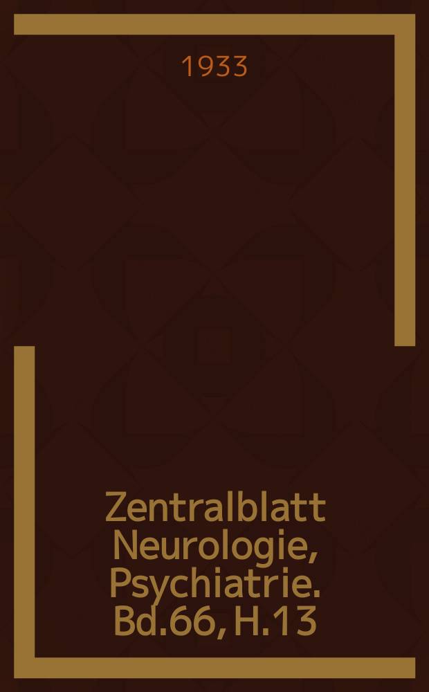 Zentralblatt Neurologie, Psychiatrie. Bd.66, H.13/14 : Reg.h.