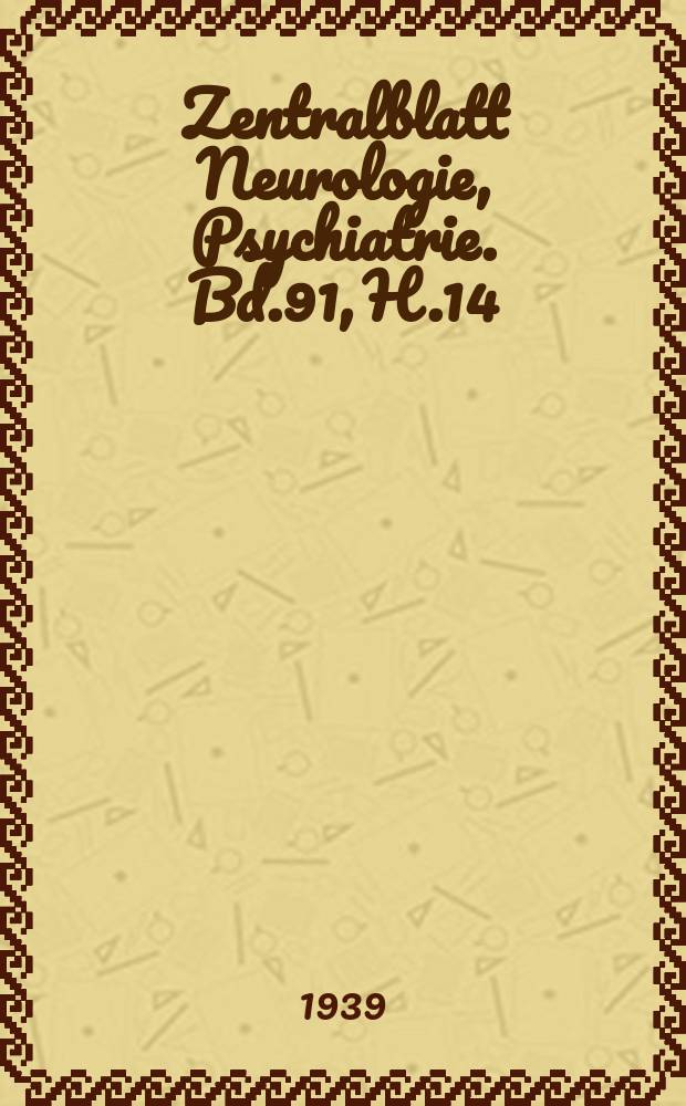 Zentralblatt Neurologie, Psychiatrie. Bd.91, H.14 : Reg. h.