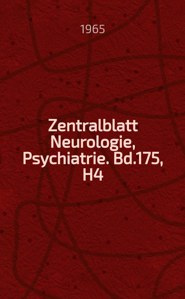 Zentralblatt Neurologie, Psychiatrie. Bd.175, H4 : Reg. H.