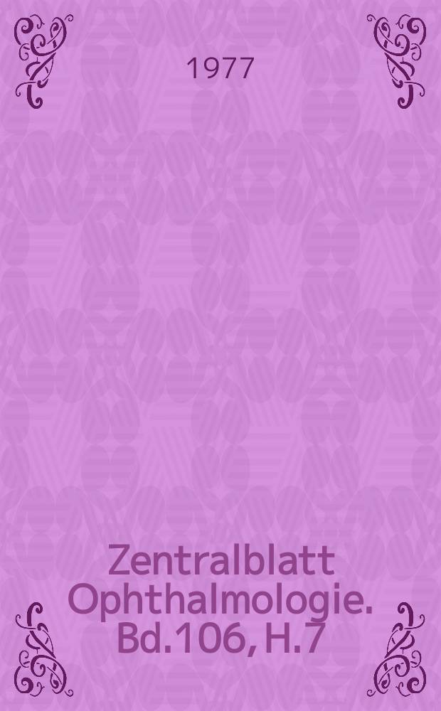 Zentralblatt Ophthalmologie. Bd.106, H.7 : Reg. H.