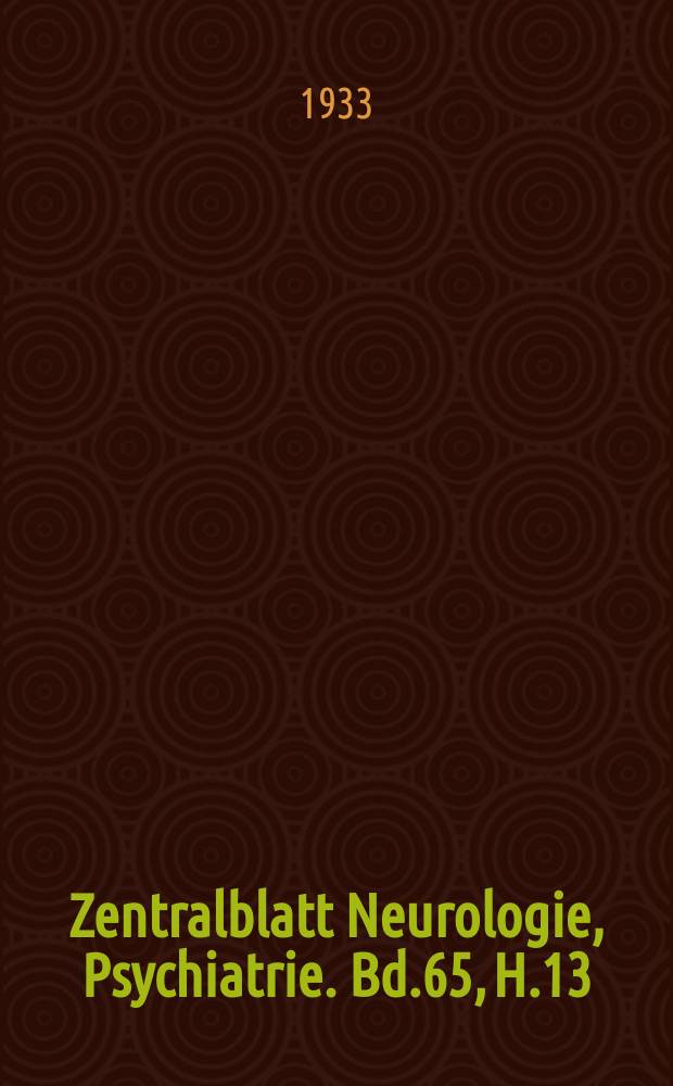 Zentralblatt Neurologie, Psychiatrie. Bd.65, H.13/14 : Reg.h.