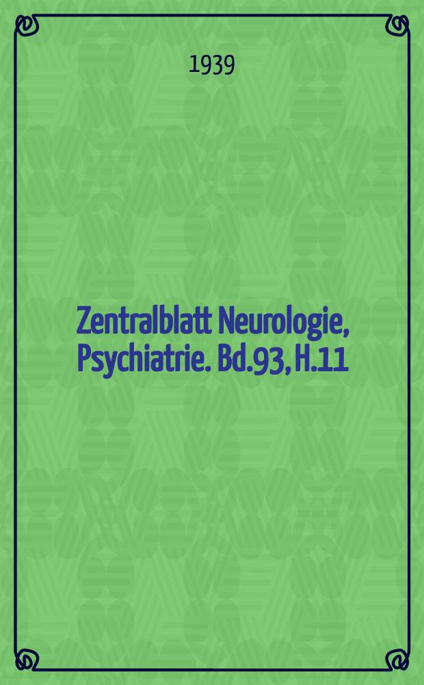 Zentralblatt Neurologie, Psychiatrie. Bd.93, H.11 : Reg. h.