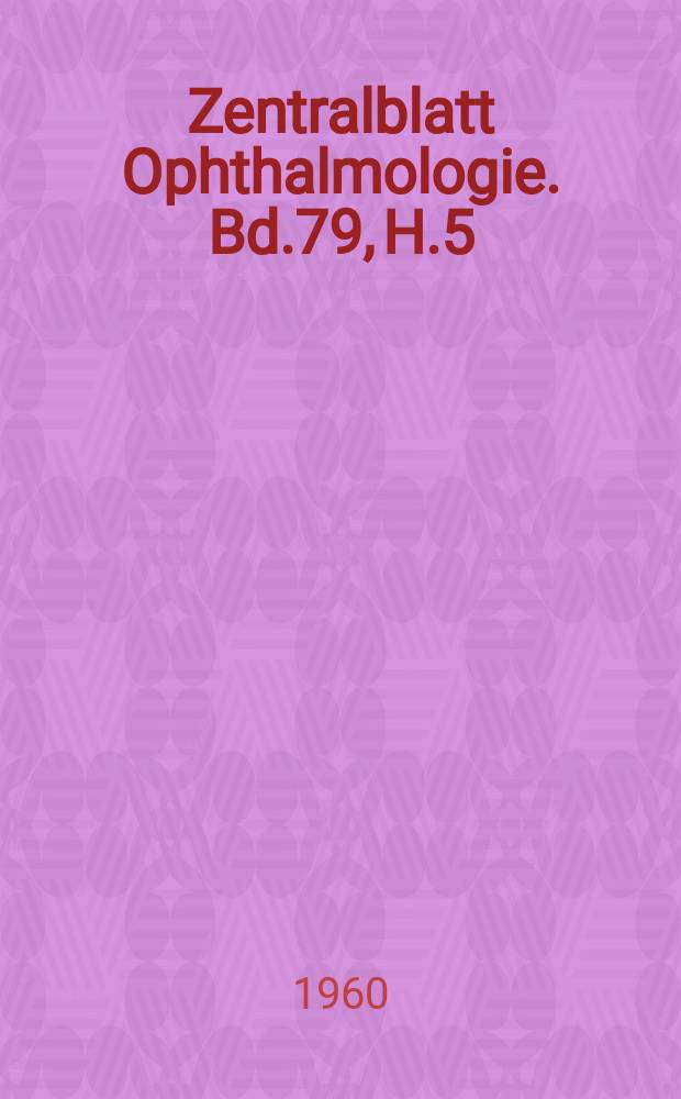 Zentralblatt Ophthalmologie. Bd.79, H.5 : Reg.-H.