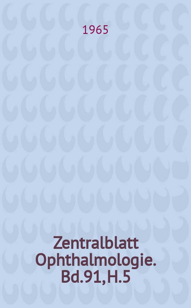 Zentralblatt Ophthalmologie. Bd.91, H.5 : Reg. H.