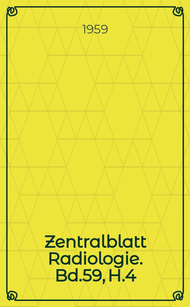 Zentralblatt Radiologie. Bd.59, H.4 : Reg. H.
