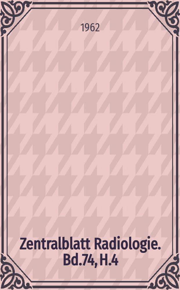 Zentralblatt Radiologie. Bd.74, H.4 : Reg. h.