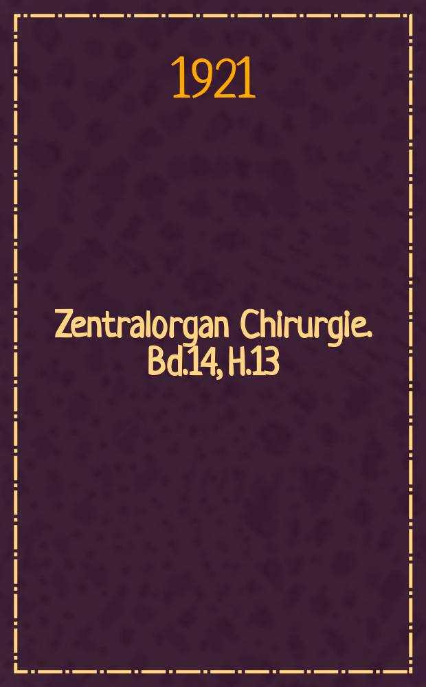 Zentralorgan Chirurgie. Bd.14, H.13 : Registerheft