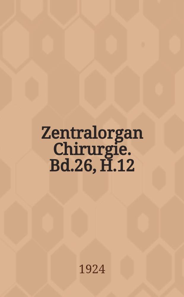 Zentralorgan Chirurgie. Bd.26, H.12 : Registerheft