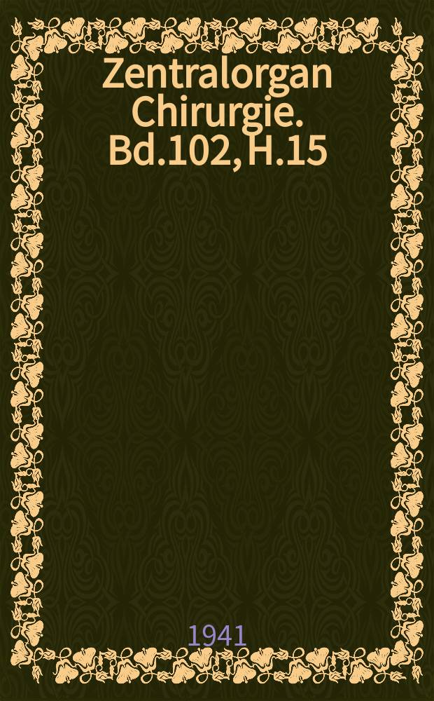 Zentralorgan Chirurgie. Bd.102, H.15 : Registerheft