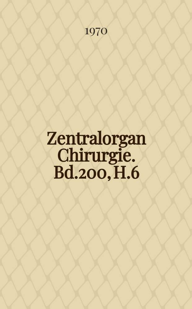 Zentralorgan Chirurgie. Bd.200, H.6 : Reg. H.