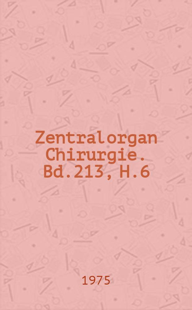 Zentralorgan Chirurgie. Bd.213, H.6 : Reg. H.