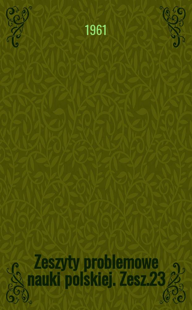 Zeszyty problemowe nauki polskiej. Zesz.23 : Metody standaryzacji i oceny szczepionek