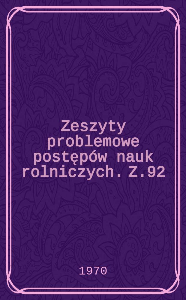 Zeszyty problemowe postępów nauk rolniczych. Z.92 : Proceedings of the IXth International nematology symposium Warsaw. 21-24 th Aug. 1967