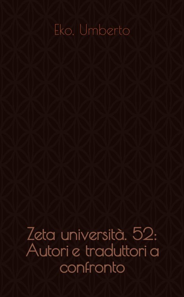 Zeta università. 52 : Autori e traduttori a confronto