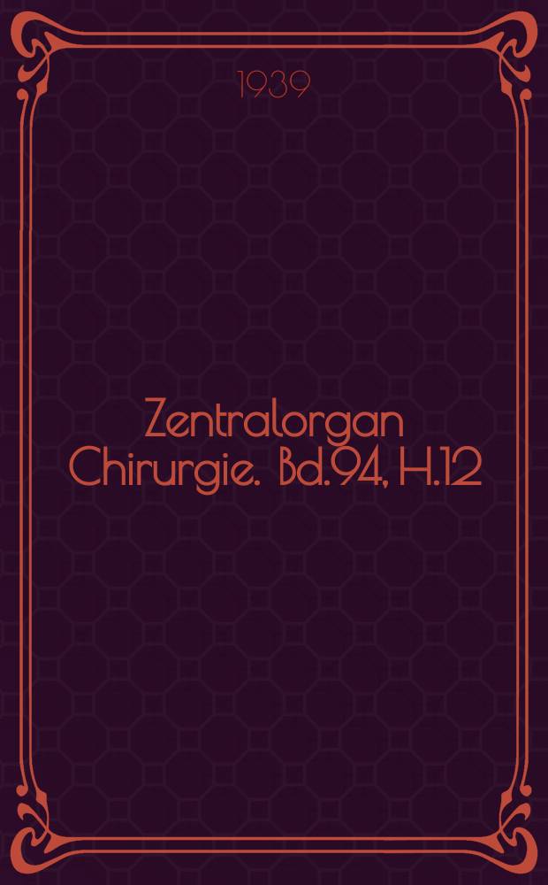 Zentralorgan Chirurgie. Bd.94, H.12 : Registerheft