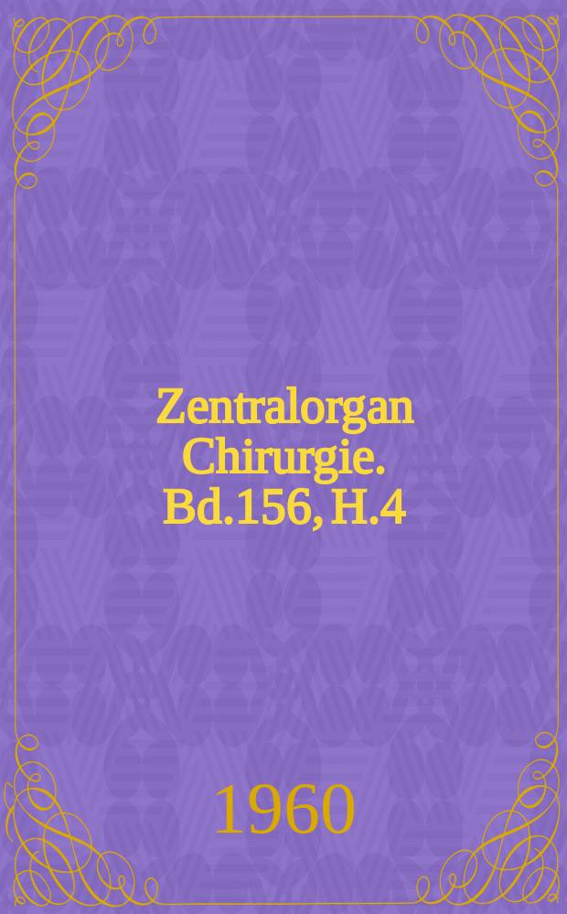 Zentralorgan Chirurgie. Bd.156, H.4 : Reg. H.