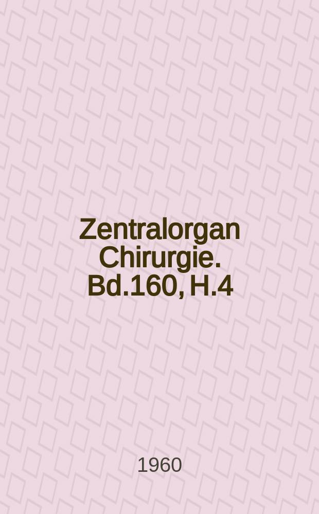 Zentralorgan Chirurgie. Bd.160, H.4 : Reg.-H.