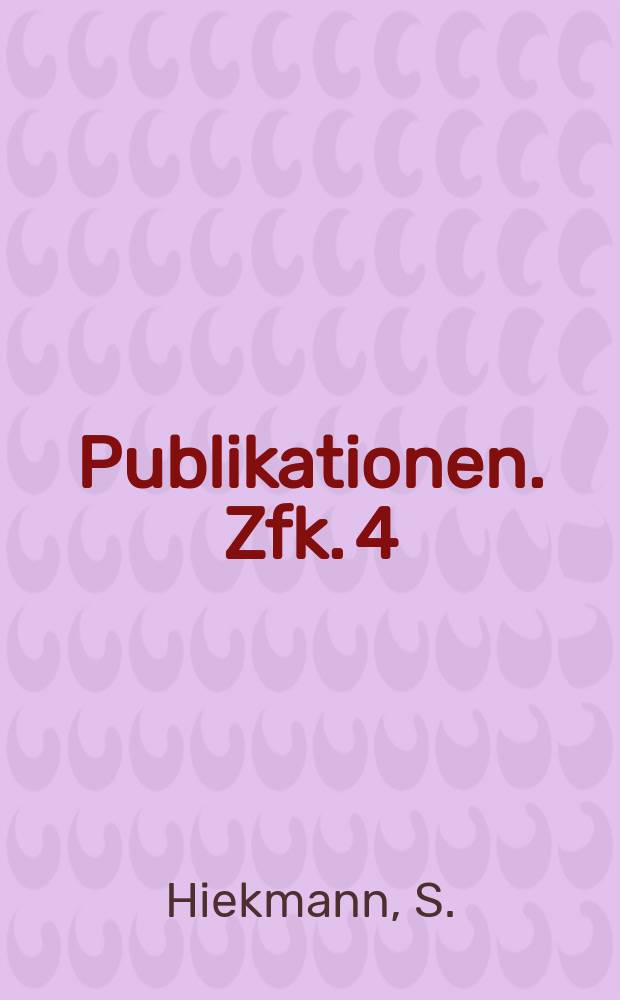 [Publikationen]. Zfk. 4 : Der Einfluß des Magnetfeldes des Zyklotrons auf Zahl und Art der beschleunigten Teilchen
