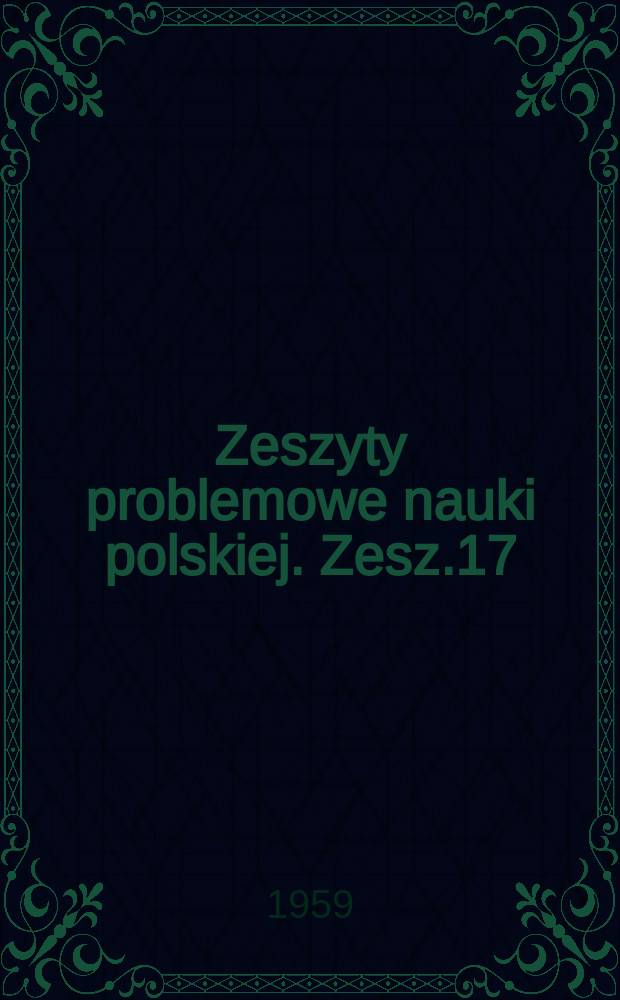 Zeszyty problemowe nauki polskiej. Zesz.17 : Psychologiczne i pedagogiczne problemy wydajności pracy