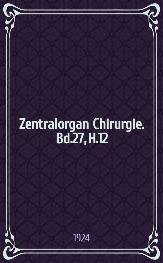 Zentralorgan Chirurgie. Bd.27, H.12 : Registerheft