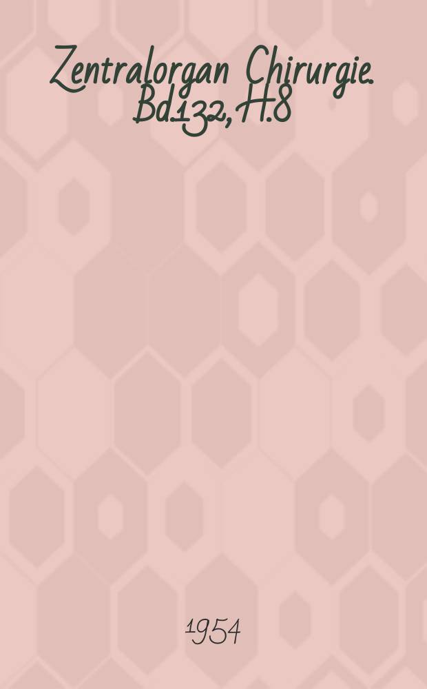 Zentralorgan Chirurgie. Bd.132, H.8 : Registerheft