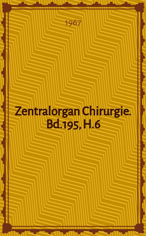 Zentralorgan Chirurgie. Bd.195, H.6 : Reg. H.