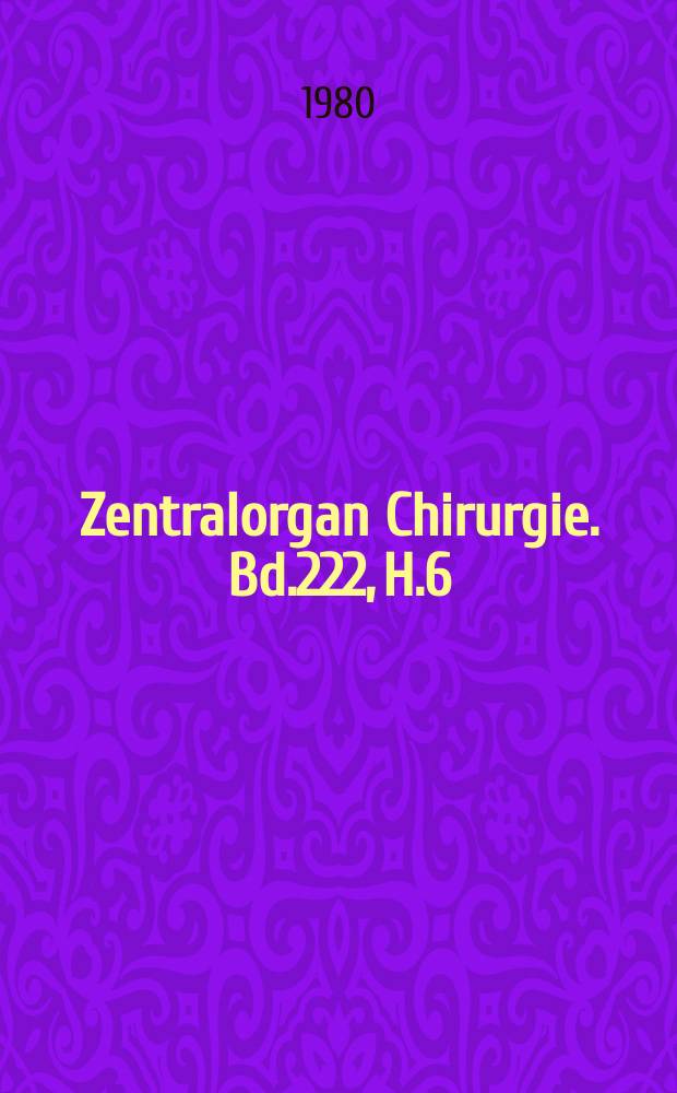 Zentralorgan Chirurgie. Bd.222, H.6 : Reg. H.