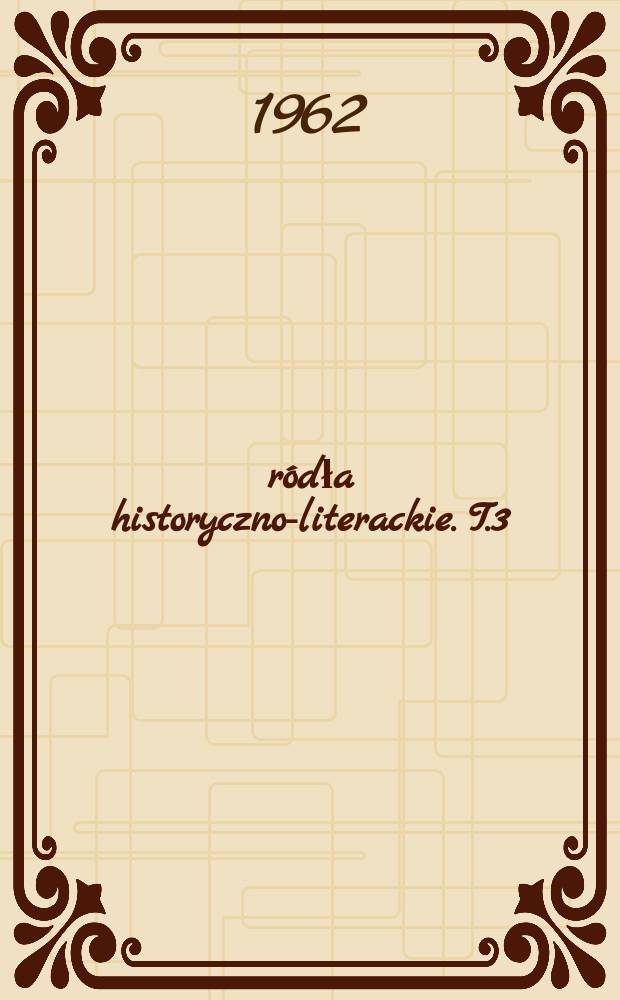 Źródła historyczno-literackie. T.3 : Pamiętnik 1809-1831