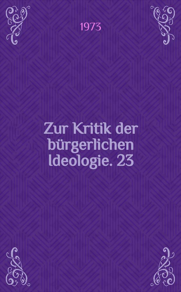 Zur Kritik der bürgerlichen Ideologie. 23 : Klassenkampf oder sozialer Konflikt?
