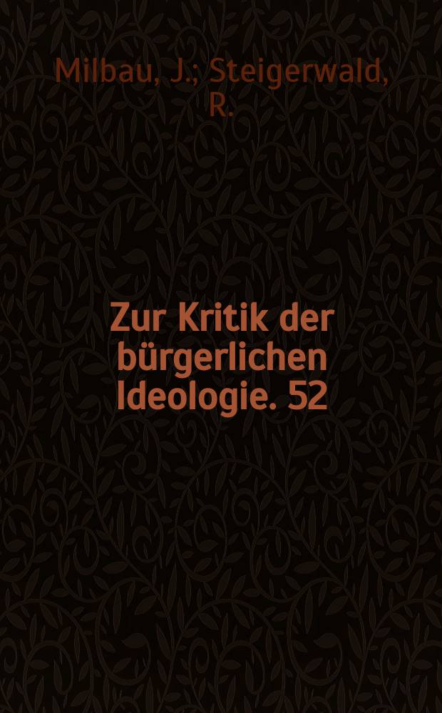 Zur Kritik der b&uuml;rgerlichen Ideologie. 52 : Lenin und der Revisionismus ...