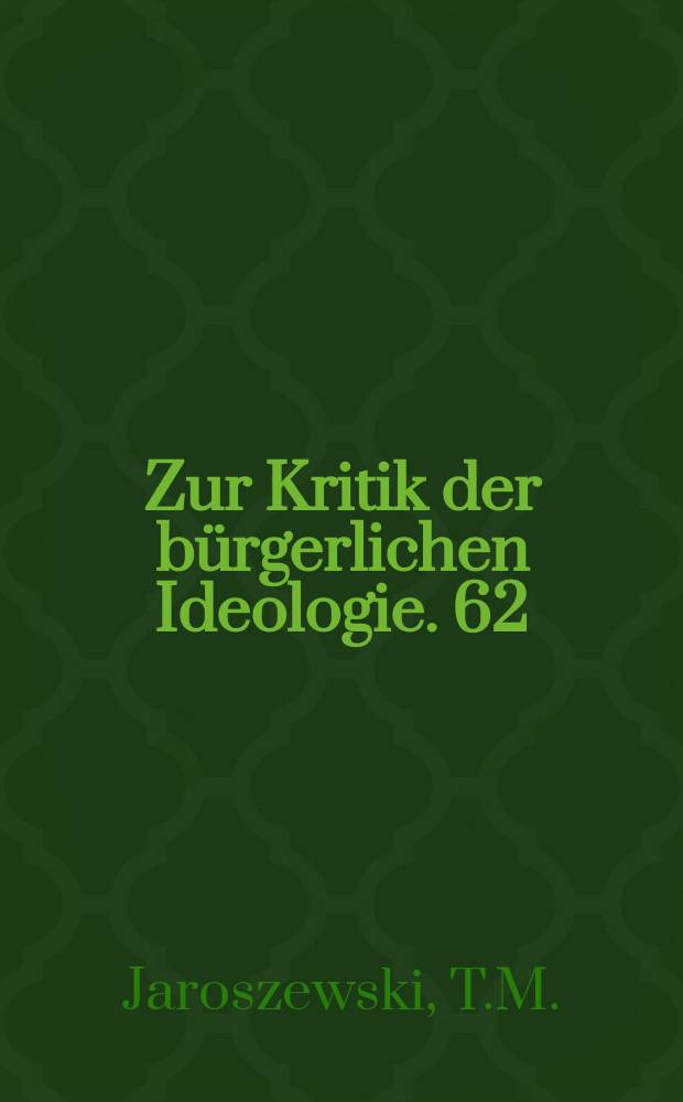 Zur Kritik der b&uuml;rgerlichen Ideologie. 62 : Der "verlassene" Mensch Jean Paul Sartres