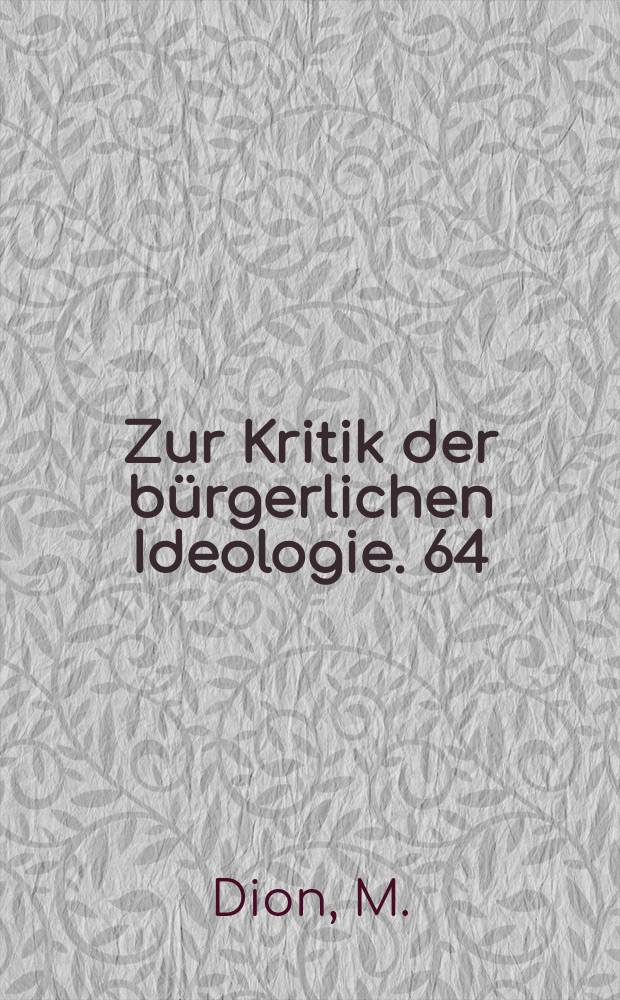 Zur Kritik der bürgerlichen Ideologie. 64 : Soziologie und Ideologie